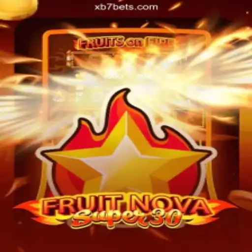 Discover the Thrills of FruitrNovaSupe30 on XB7bet⭐️ ONLINE PLATAFORMA OFICIAL