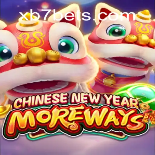 Explore the Excitement of CHINESENEWYEARMOREWAYS on XB7bet⭐️ ONLINE PLATAFORMA OFICIAL